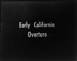 Primary view of [Early California Overture slide]
