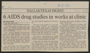 Primary view of object titled '[Clipping: 6 AIDS drug studies in works at clinic]'.