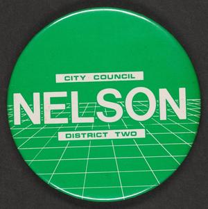 Primary view of object titled '[Bill Nelson for City Council button]'.