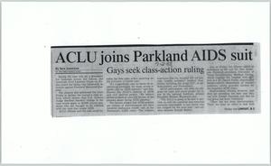 Primary view of object titled '[Clipping: ACLU joins Parkland's AIDS suit: Gays seek class-action ruling]'.