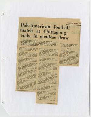Primary view of object titled '[Clipping: Pak-American football match at Chittagong ends in goalless draw]'.