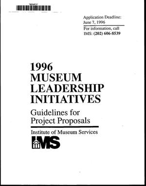 Primary view of object titled '1996 Museum Leadership Initiatives: Guidelines for Project Proposals'.