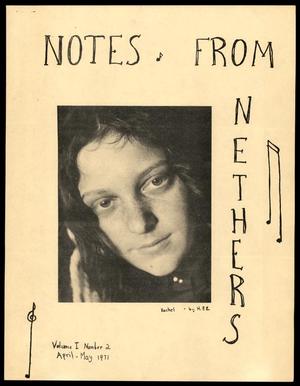 Primary view of object titled 'Newsletter, Notes From Nethers, Vol. 1 No. 2, April-May 1971'.