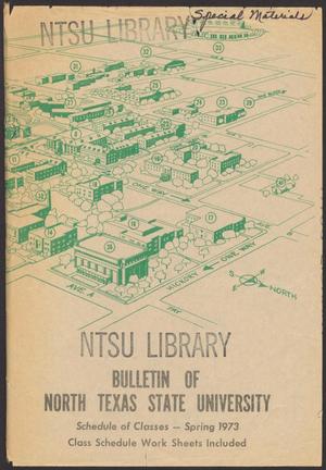 Primary view of object titled 'North Texas State University Schedule of Classes: Spring 1973'.