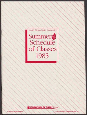 Primary view of object titled 'North Texas State University Schedule of Classes: Summer 1985'.