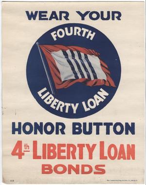 Primary view of object titled 'Wear your honor button, 4th Liberty Loan bonds'.