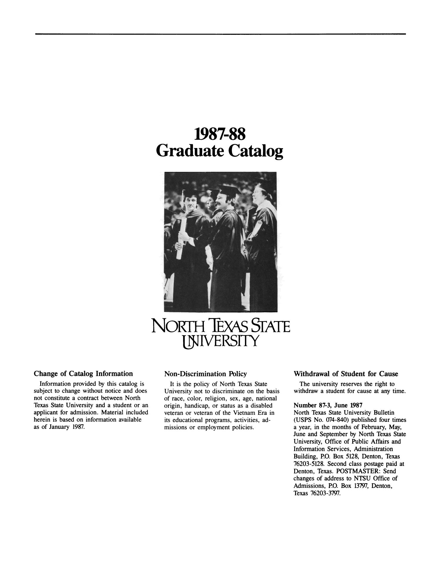Catalog of North Texas State University, 1987-1988, Graduate
                                                
                                                    1
                                                