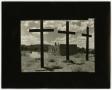 Photograph: [Photograph of three crosses, 2]