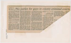 Primary view of object titled '[Newspaper Clipping: No justice for gays in county criminal courts]'.