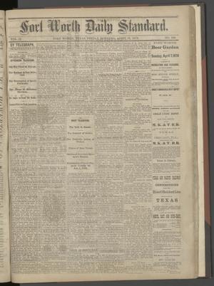 Primary view of object titled 'Fort Worth Daily Standard. (Fort Worth, Tex.), Vol. 2, No. 198, Ed. 1 Friday, April 12, 1878'.