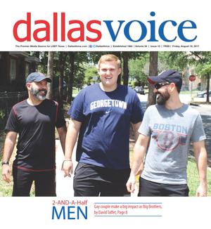 Dallas Voice (Dallas, Tex.), Vol. 34, No. 15, Ed. 1 Friday, August 18, 2017