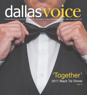 Dallas Voice (Dallas, Tex.), Vol. 34, No. 27, Ed. 1 Friday, November 10, 2017