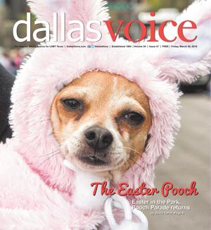 Primary view of object titled 'Dallas Voice (Dallas, Tex.), Vol. 34, No. 47, Ed. 1 Friday, March 30, 2018'.