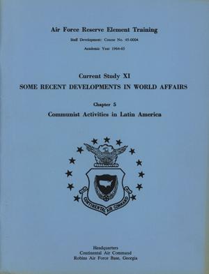 Primary view of object titled 'Current Study 11, Chapter 5. Communist Activities in Latin America'.