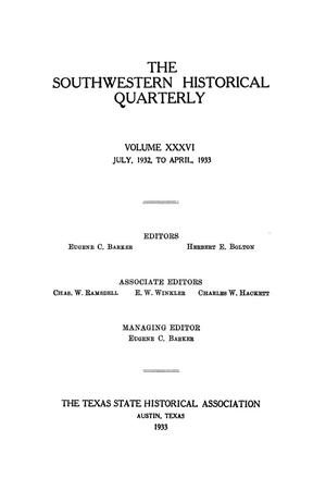 Primary view of object titled 'The Southwestern Historical Quarterly, Volume 36, July 1932 - April, 1933'.