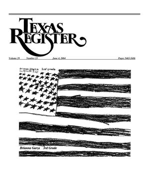 Texas Register, Volume 29, Number 23, Pages 5465-5686, June 4, 2004