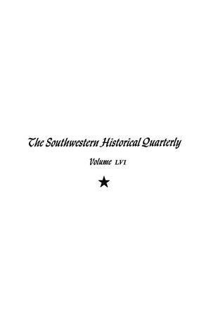 Primary view of object titled 'The Southwestern Historical Quarterly, Volume 56, July 1952 - April, 1953'.