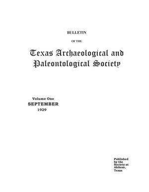 Primary view of object titled 'Bulletin of the Texas Archaeological and Paleontological Society, Volume 1, September 1929'.