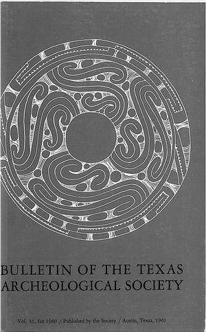 Bulletin of the Texas Archeological Society, Volume 31, 1960