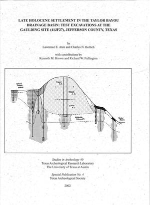 Primary view of object titled 'Late Holocene Settlement in the Taylor Bayou Drainage Basin: Test Excavations at the Gaulding Site (41JF27), Jefferson County, Texas'.