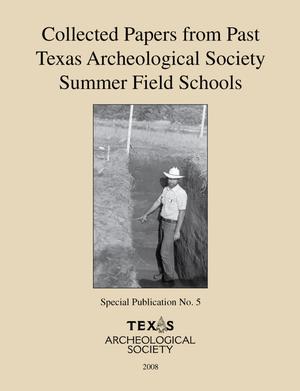 Collected Papers from Past Texas Archeological Society Summer Field Schools