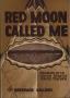 Thumbnail image of item number 1 in: 'Red Moon Called Me: Memoirs of a Schoolteacher in the Government Indian Service'.