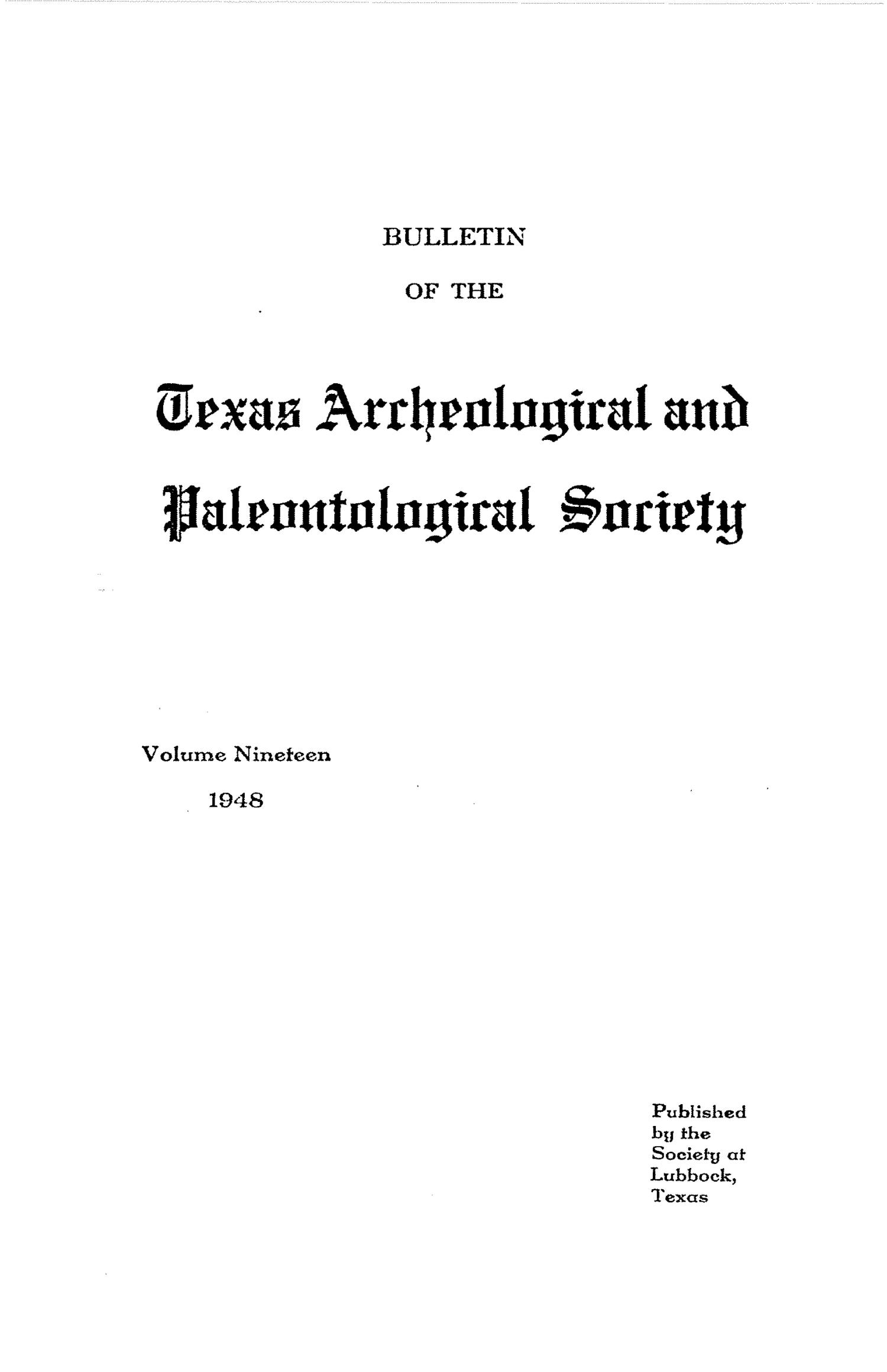 Bulletin of the Texas Archeological and Paleontological Society, Volumes 19 & 20, 1948-1949
                                                
                                                    Title Page
                                                