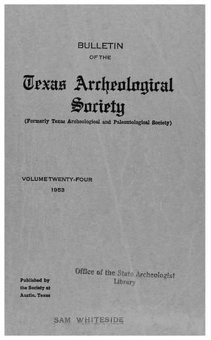Bulletin of the Texas Archeological Society, Volume 24, 1953
