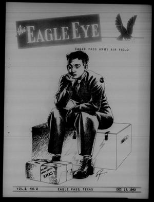 Primary view of object titled 'The Eagle Eye (Eagle Pass Army Air Field, Eagle Pass, Tex.), Vol. 2, No. 2, Ed. 1 Friday, December 17, 1943'.