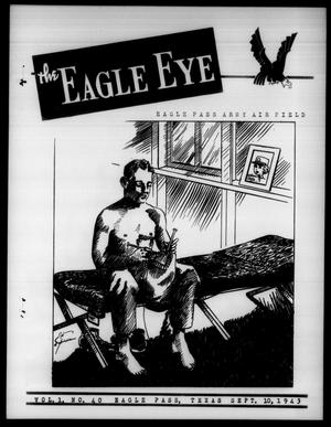 The Eagle Eye (Eagle Pass Army Air Field, Eagle Pass, Tex.), Vol. 1, No. 40, Ed. 1 Friday, September 10, 1943