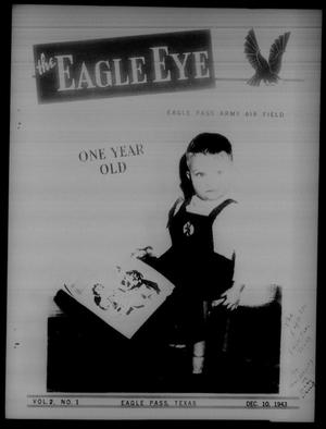 The Eagle Eye (Eagle Pass Army Air Field, Eagle Pass, Tex.), Vol. 2, No. 1, Ed. 1 Friday, December 10, 1943