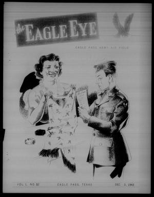 Primary view of object titled 'The Eagle Eye (Eagle Pass Army Air Field, Eagle Pass, Tex.), Vol. 1, No. 52, Ed. 1 Friday, December 3, 1943'.