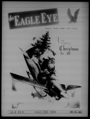 The Eagle Eye (Eagle Pass Army Air Field, Eagle Pass, Tex.), Vol. 2, No. 3, Ed. 1 Friday, December 24, 1943