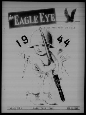 Primary view of object titled 'The Eagle Eye (Eagle Pass Army Air Field, Eagle Pass, Tex.), Vol. 2, No. 4, Ed. 1 Friday, December 31, 1943'.