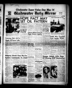 Gladewater Daily Mirror (Gladewater, Tex.), Vol. 3, No. 252, Ed. 1 Monday, May 12, 1952