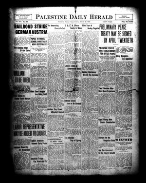 Palestine Daily Herald (Palestine, Tex), Vol. 17, No. 284, Ed. 1 Friday, March 28, 1919