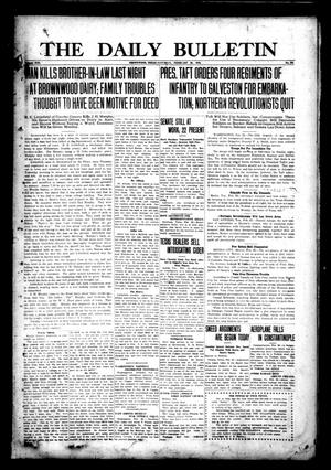 The Daily Bulletin (Brownwood, Tex.), Vol. 13, No. 101, Ed. 1 Saturday, February 22, 1913