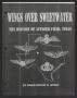 Text: [Wings Over Sweetwater: The History of Avenger Field]