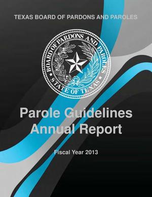 Texas Parole Guidelines Annual Report: 2013