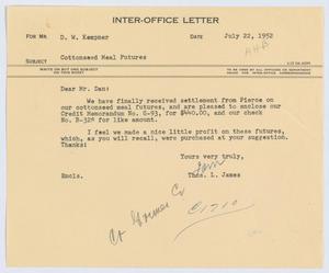 [Letter from T. L. James to D. W. Kempner, July 22, 1952]