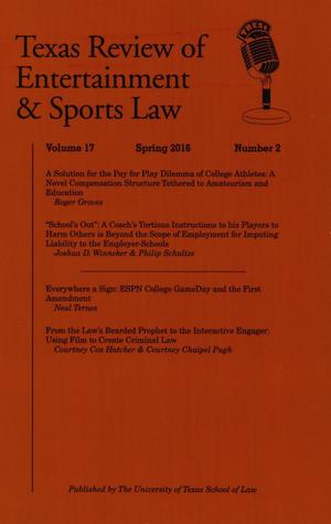 Texas Review of Entertainment and Sports Law, Volume 17, Number 2, Spring 2016