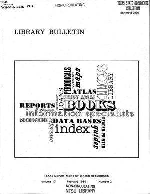 Primary view of object titled 'Library Bulletin, Volume 17, Number 2, February 1985'.