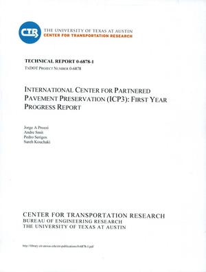 International Center for Partnered Pavement Preservation (ICP3): First Year Progress Report