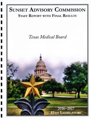 Primary view of object titled 'Sunset Commission Staff Report with Final Results: Texas Medical Board'.