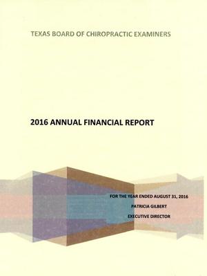 Primary view of object titled 'Texas Board of Chiropractic Examiners Annual Financial Report: 2016'.