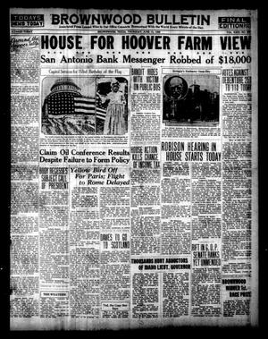 Brownwood Bulletin (Brownwood, Tex.), Vol. 29, No. 206, Ed. 1 Thursday, June 13, 1929