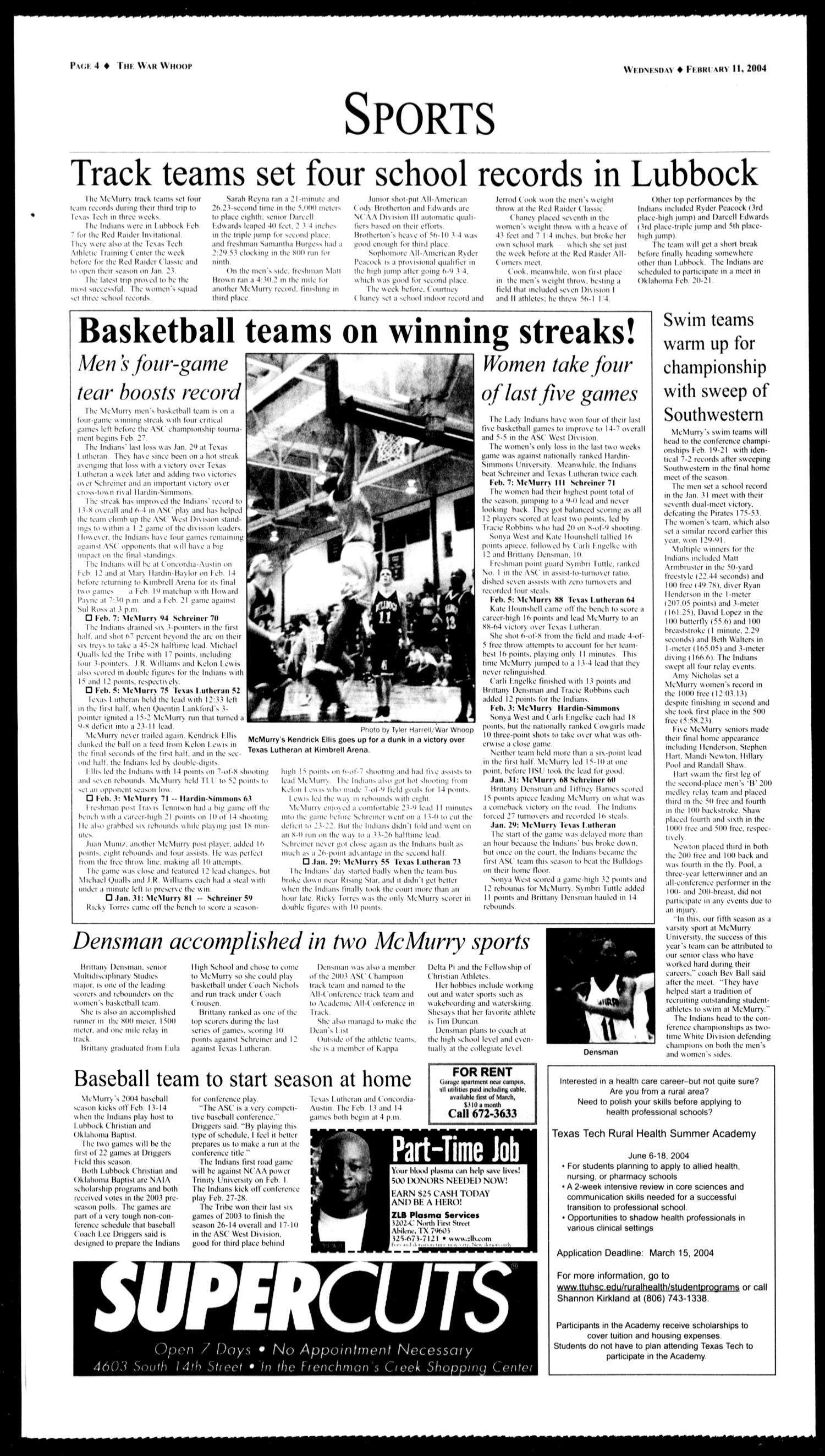 McMurry University, The War Whoop (Abilene, Tex.), Vol. 80, No. 8, Ed. 1, Wednesday, February 11, 2004
                                                
                                                    [Sequence #]: 4 of 4
                                                