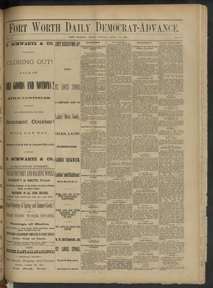 Primary view of object titled 'Fort Worth Daily Democrat-Advance. (Fort Worth, Tex.), Vol. 6, No. 103, Ed. 1 Sunday, April 16, 1882'.