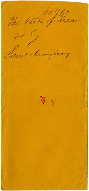 Documents related to the case of The State of Texas vs. Samuel Derryberry, cause no. 760, 1872
