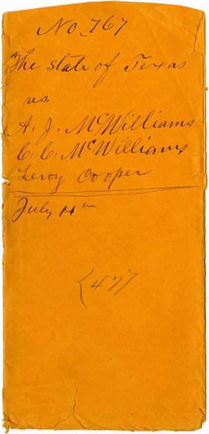 Primary view of object titled 'Documents related to the case of The State of Texas vs. A. J. McWilliams, C. C. McWilliams, and Leroy Cooper, cause no. 767, 1872'.